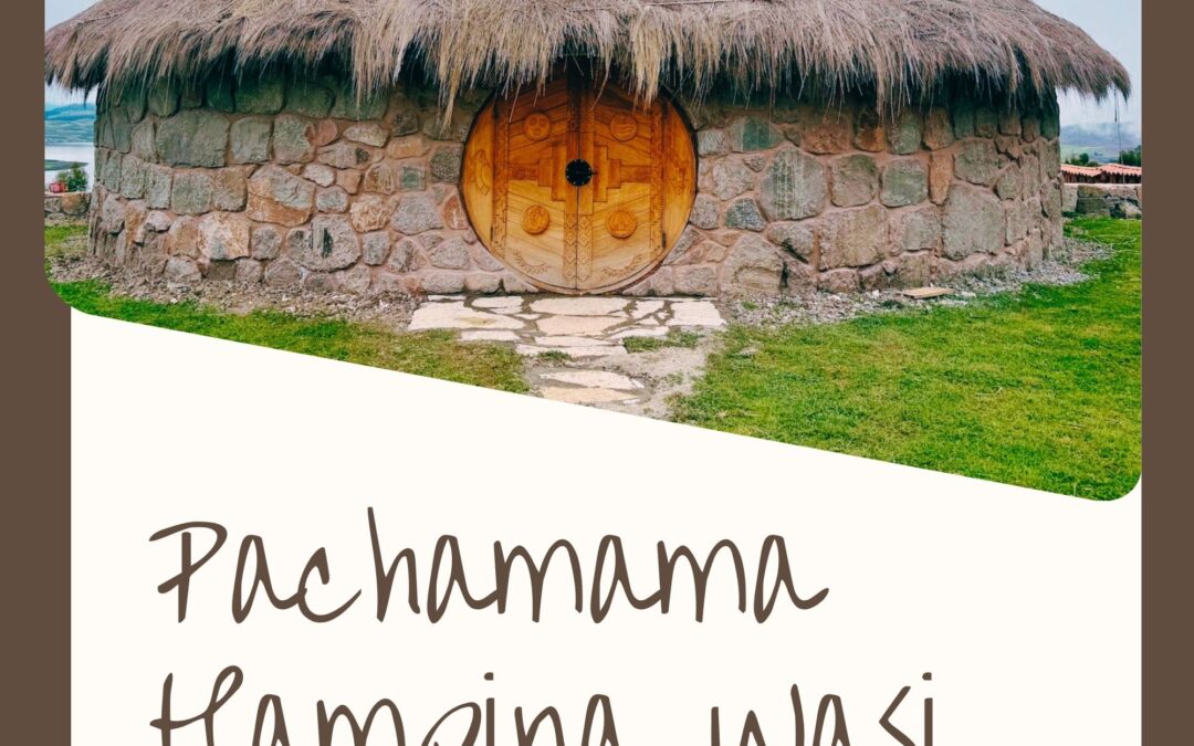 Pachamama Hampina Wasi: A Sacred Andean Retreat